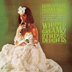 <div class='align-center'><strong>Herb Alpert & The Tijuana Brass</strong><br><em>Whipped Cream & Other Delights</em><br><span class='note'>1965</span><br><span class="tag small"><strong>12"</strong></span><br><img src='images/formats/record_30.png' class='format_image'  style='background-color:#333333;' /><br>Added By <strong>oinged-boingo</strong></div>